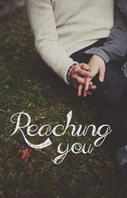 Reaching you