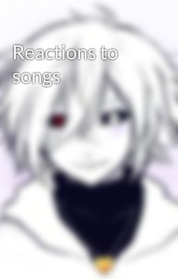 Reactions to songs