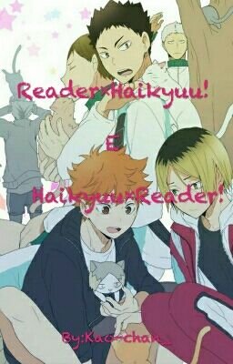 Reader×Haikyuu!                Haikyuu×Reader!