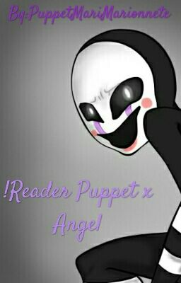 Reader!Puppet x Angel