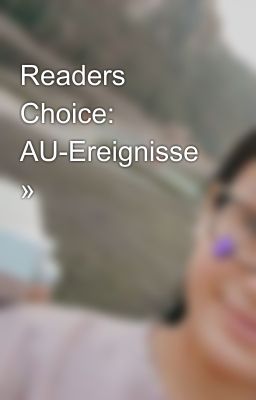 Readers Choice: AU-Ereignisse »