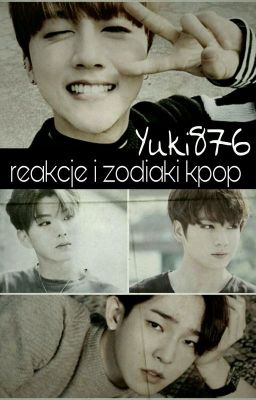 REAKCJE I ZODIAKI KPOP ✔