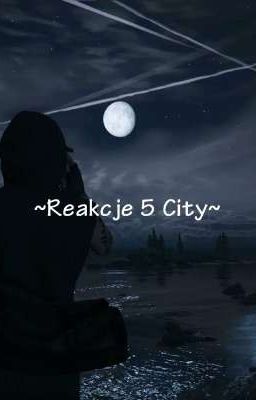 ~  Reakcje Postaci z 5 City ~