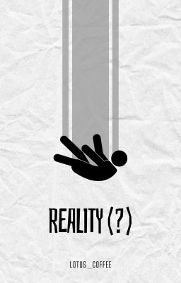 Reality (?)