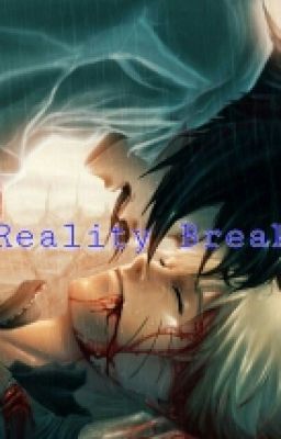 Reality Breaks (SasuNaru)