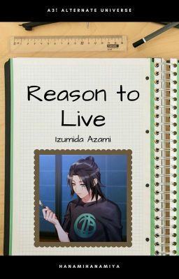 Reason to Live [A3! Izumida Azami]