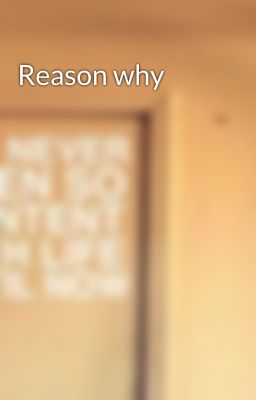 Reason why