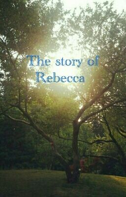 Rebecca ' s Life Story