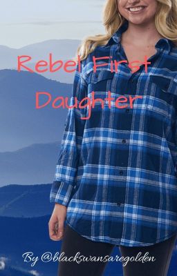 Rebel First Daughter