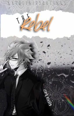 REBEL {Loke x Reader} [A Fairy Tail Fanfic]