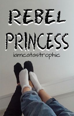 Rebel Princess (Rebel Series Book Two/frerard)