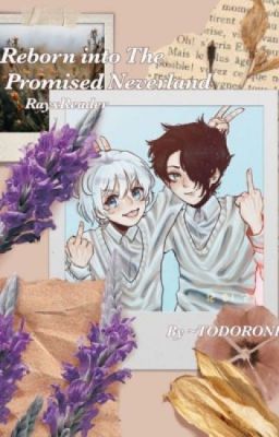 Reborn into The Promised Neverland//RayxReader//