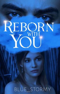 Reborn with you