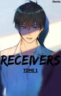 Receivers - Tome 1 - Tout n'est qu'une question de Temps [Terminée]