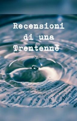 Recensioni Di Una Trentenne Su Wattpad