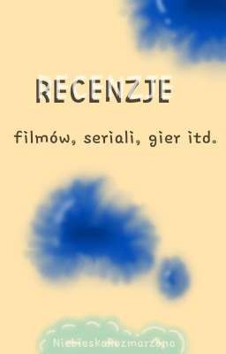 Recenzje filmów, seriali, gier itd.