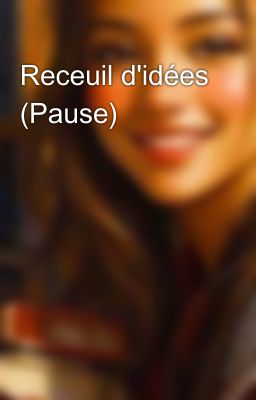 Receuil d'idées (Pause)