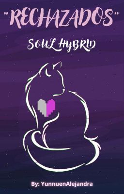 ~Rechazos: Soul Hybrid~