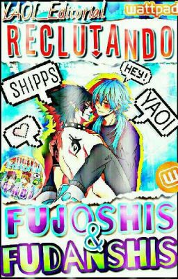 🔰 Reclutando fujoshis & fudanshis 🔰 |ABIERTO|