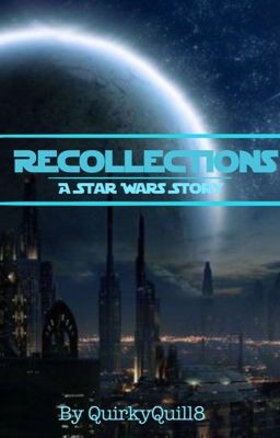 Recollections: A Star Wars Story