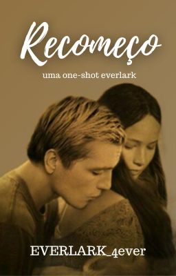 Recomeço || ONE-SHOT EVERLARK