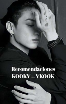 Recomendaciones [KOOKV↔ VKOOK]