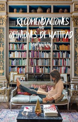 Recomendaciones y Opiniones de Wattpad ✓ © #Wattys2018