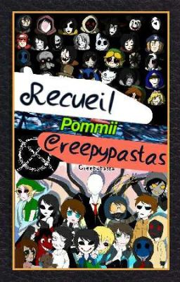 Recueil de mes creepypastas