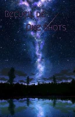 Recueil de One-Shots [Commandes Ouvertes]