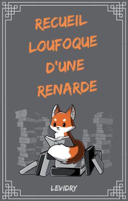 Recueil loufoque d'une renarde