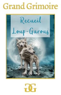 RECUEIL WATTPAD - LOUP-GAROUS