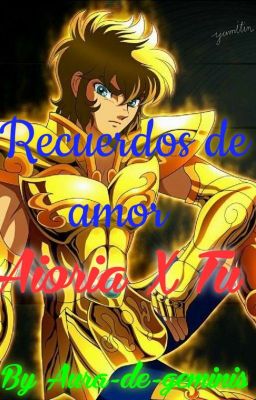 Recuerdos de amor (Aioria X tu)