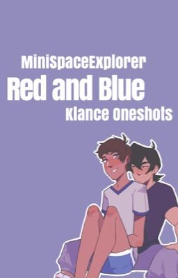 Red and Blue | Klance Oneshots