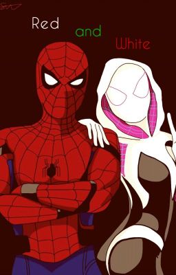 Red and White (Spiderman Fanfiction)