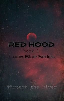 Red Hood || Book One of Luna Blue Series