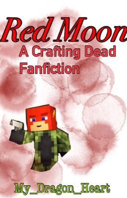 Red Moon - A Crafting Dead Fanfic