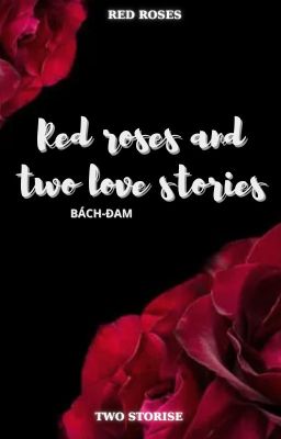 Red roses and two love stories