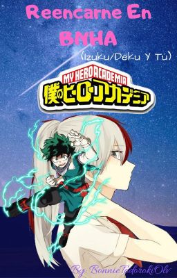 Reencarne En BNHA (Izuku/Deku Y Tú)