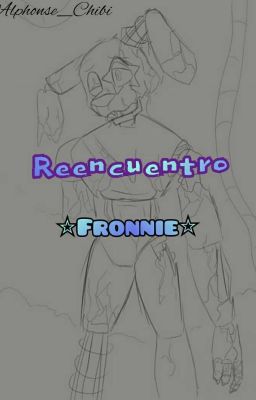 Reencuentro [Fronnie] -one-shot-