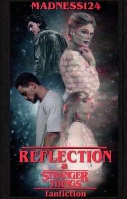 Reflection: A Stranger Things Fanfiction