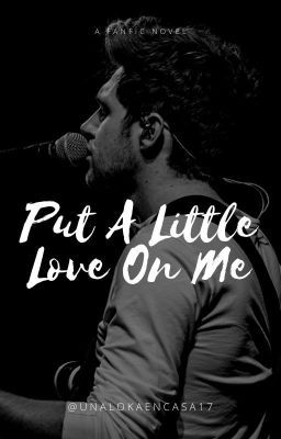 {Reforma} Put A Little Love On Me [Niall Horan]