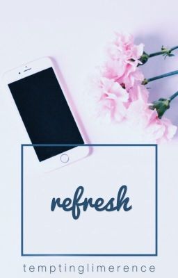 Refresh