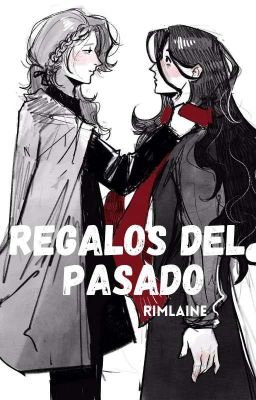 REGALOS DEL PASADO ━━ rimlaine