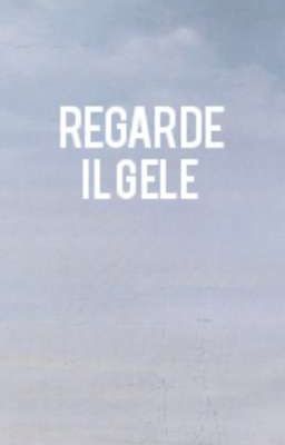 Regarde il gèle 