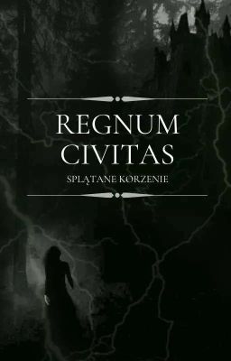 Regnum Civitas. Splątane Korzenie