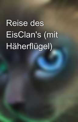 Reise des EisClan's (mit Häherflügel)