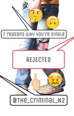 Rejected: 7 reasons why you're single.