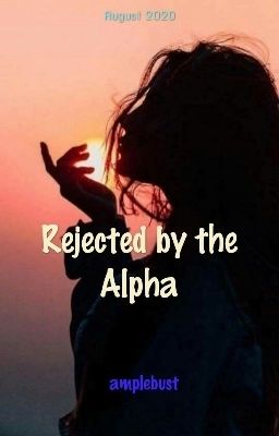 Rejected by the Alpha