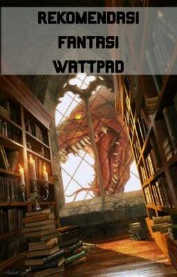 Rekomendasi Fantasy Wattpad