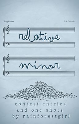 Relative Minor: Contest Entries and One Shots